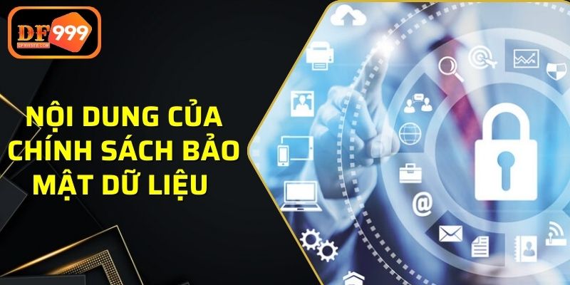 Nội dung của chính sách bảo mật dữ liệu cho hội viên DF999