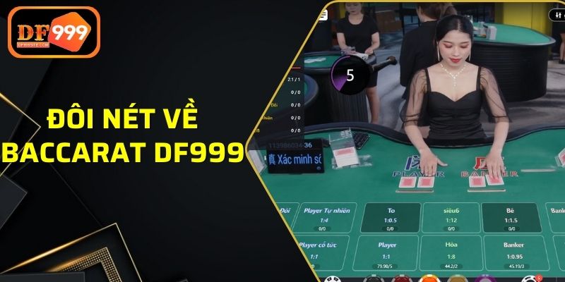 Sơ lược về game bài Baccarat DF999 siêu hot