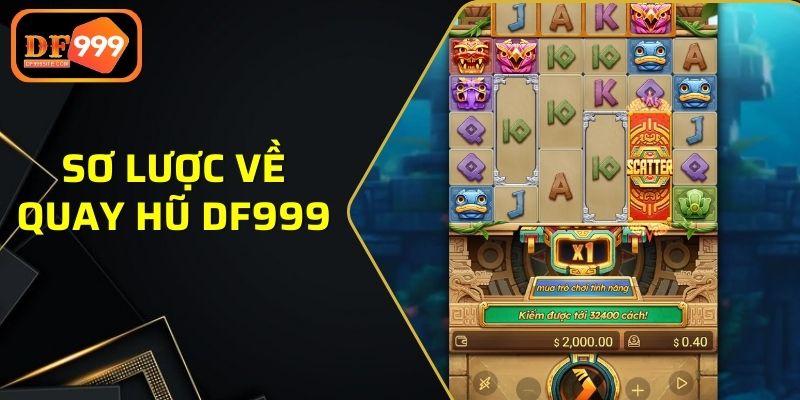 Sơ lược về game quay hũ DF999