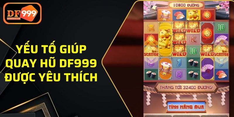 Yếu tố giúp game nổ hũ DF999 được săn đón